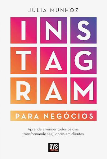 Capa do livro Instagram Para Negócios, de Júlia Munhoz.